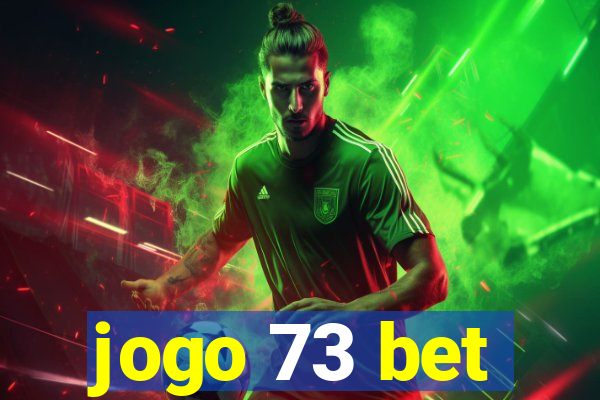 jogo 73 bet